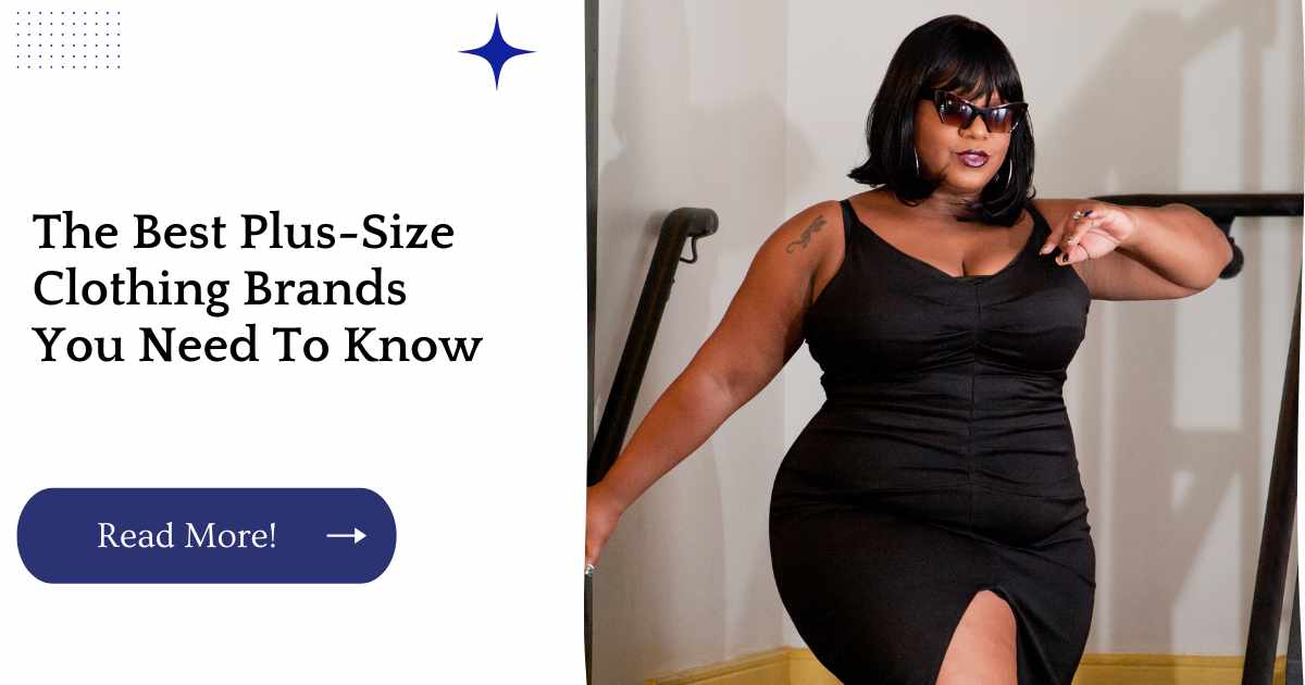 The Best Plus-Size Clothing Brands You Need To Know