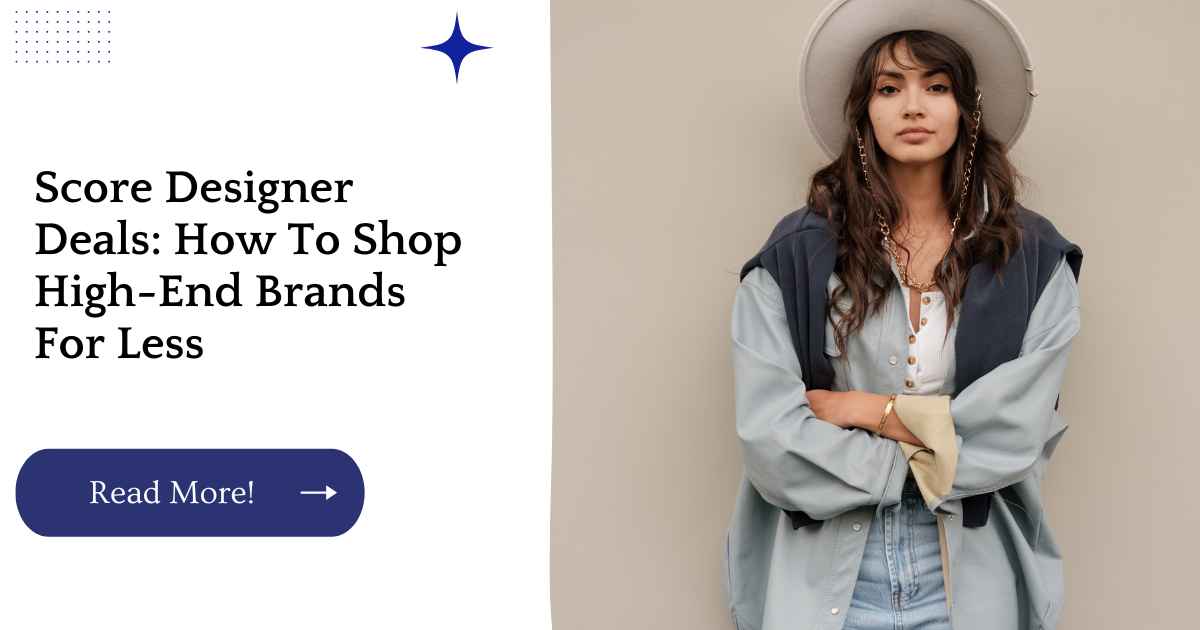 Score Designer Deals: How To Shop High-End Brands For Less